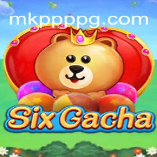 Exploring the Dynamic World of SixGacha: A New Era in Gaming with MK PPP