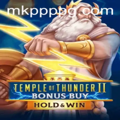 Immersing in Adventure: Temple of Thunder II Bonus Buy and MK PPP